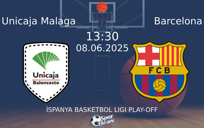 08 Haziran 2025 Unicaja Malaga vs Barcelona maçı Hangi Kanalda Saat Kaçta Yayınlanacak? 08 Haziran 2025 Unicaja Malaga vs Barcelona maçı Hangi Kanalda Saat Kaçta Yayınlanacak?