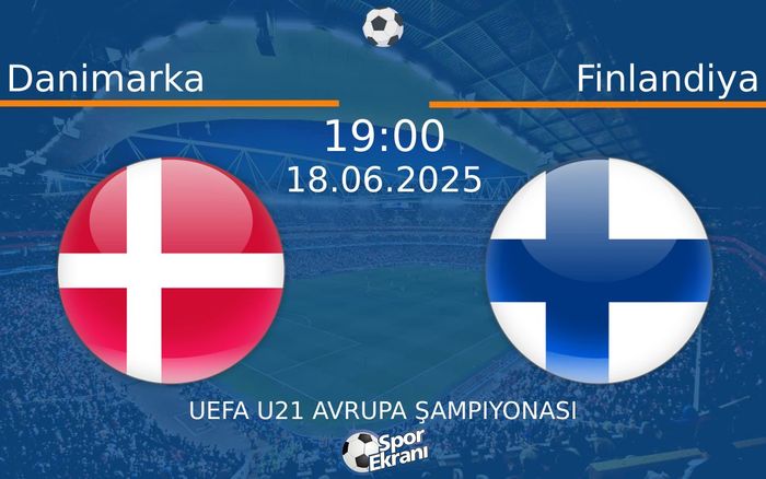 18 Haziran 2025 Danimarka vs Finlandiya maçı Hangi Kanalda Saat Kaçta Yayınlanacak? 18 Haziran 2025 Danimarka vs Finlandiya maçı Hangi Kanalda Saat Kaçta Yayınlanacak?