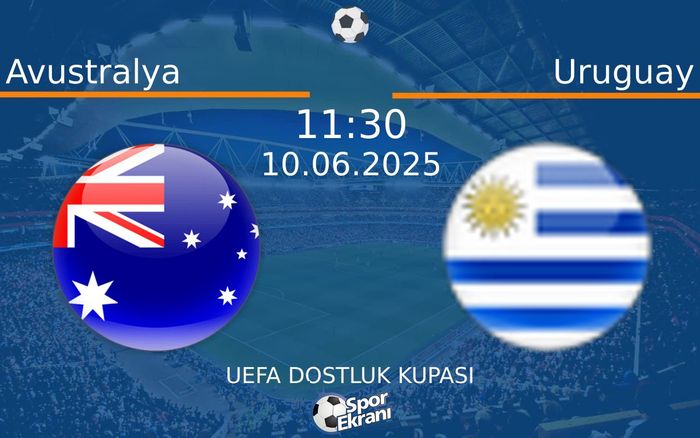 10 Haziran 2025 Avustralya vs Uruguay maçı Hangi Kanalda Saat Kaçta Yayınlanacak? 10 Haziran 2025 Avustralya vs Uruguay maçı Hangi Kanalda Saat Kaçta Yayınlanacak?