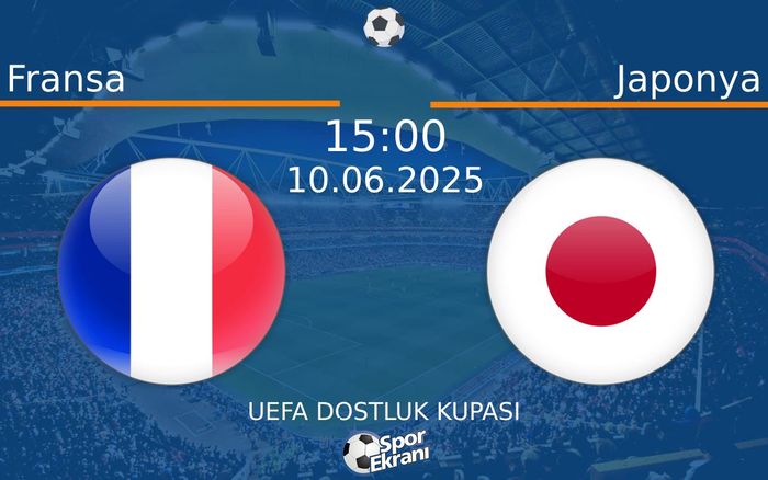 10 Haziran 2025 Fransa vs Japonya maçı Hangi Kanalda Saat Kaçta Yayınlanacak? 10 Haziran 2025 Fransa vs Japonya maçı Hangi Kanalda Saat Kaçta Yayınlanacak?