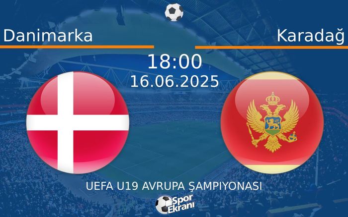 16 Haziran 2025 Danimarka vs Karadağ maçı Hangi Kanalda Saat Kaçta Yayınlanacak? 16 Haziran 2025 Danimarka vs Karadağ maçı Hangi Kanalda Saat Kaçta Yayınlanacak?