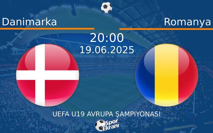 19 Haziran 2025 Danimarka vs Romanya maçı Hangi Kanalda Saat Kaçta Yayınlanacak? 19 Haziran 2025 Danimarka vs Romanya maçı Hangi Kanalda Saat Kaçta Yayınlanacak?