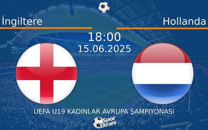 15 Haziran 2025 İngiltere vs Hollanda maçı Hangi Kanalda Saat Kaçta Yayınlanacak? 15 Haziran 2025 İngiltere vs Hollanda maçı Hangi Kanalda Saat Kaçta Yayınlanacak?