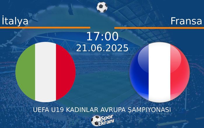 21 Haziran 2025 İtalya vs Fransa maçı Hangi Kanalda Saat Kaçta Yayınlanacak? 21 Haziran 2025 İtalya vs Fransa maçı Hangi Kanalda Saat Kaçta Yayınlanacak?