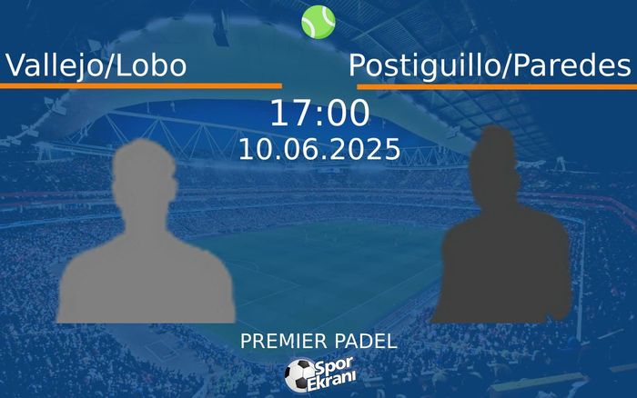 10 Haziran 2025 Vallejo/Lobo vs Postiguillo/Paredes maçı Hangi Kanalda Saat Kaçta Yayınlanacak? 10 Haziran 2025 Vallejo/Lobo vs Postiguillo/Paredes maçı Hangi Kanalda Saat Kaçta Yayınlanacak?