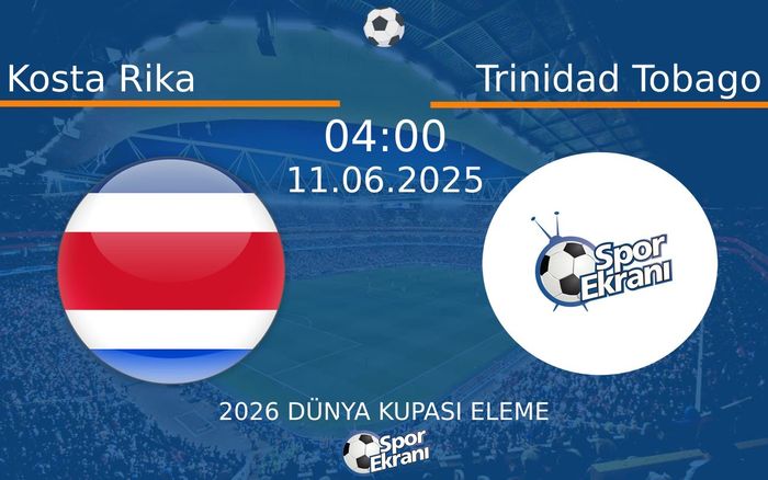 11 Haziran 2025 Kosta Rika vs Trinidad Tobago maçı Hangi Kanalda Saat Kaçta Yayınlanacak? 11 Haziran 2025 Kosta Rika vs Trinidad Tobago maçı Hangi Kanalda Saat Kaçta Yayınlanacak?