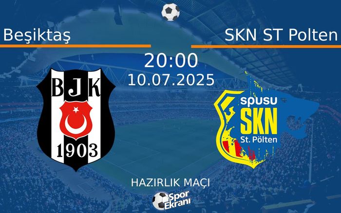 10 Temmuz 2025 Beşiktaş vs SKN ST Polten maçı Hangi Kanalda Saat Kaçta Yayınlanacak? 10 Temmuz 2025 Beşiktaş vs SKN ST Polten maçı Hangi Kanalda Saat Kaçta Yayınlanacak?
