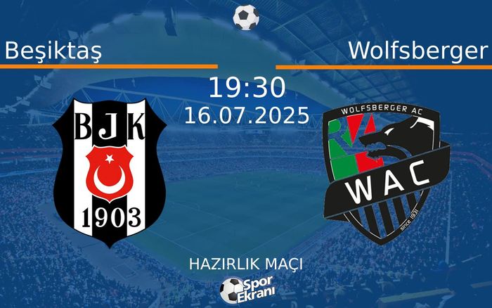 16 Temmuz 2025 Beşiktaş vs Wolfsberger maçı Hangi Kanalda Saat Kaçta Yayınlanacak? 16 Temmuz 2025 Beşiktaş vs Wolfsberger maçı Hangi Kanalda Saat Kaçta Yayınlanacak?