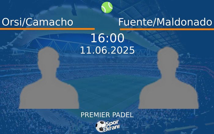 11 Haziran 2025 Orsi/Camacho vs Fuente/Maldonado maçı Hangi Kanalda Saat Kaçta Yayınlanacak? 11 Haziran 2025 Orsi/Camacho vs Fuente/Maldonado maçı Hangi Kanalda Saat Kaçta Yayınlanacak?