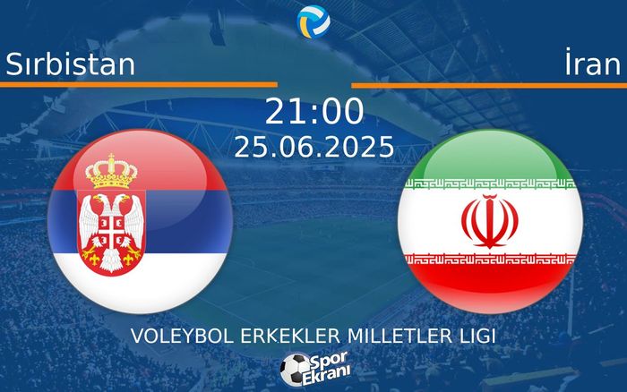 25 Haziran 2025 Sırbistan vs İran maçı Hangi Kanalda Saat Kaçta Yayınlanacak?