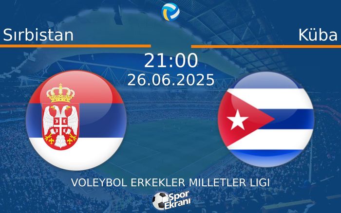 26 Haziran 2025 Sırbistan vs Küba maçı Hangi Kanalda Saat Kaçta Yayınlanacak? 26 Haziran 2025 Sırbistan vs Küba maçı Hangi Kanalda Saat Kaçta Yayınlanacak?
