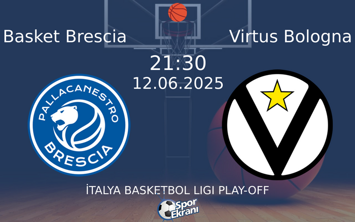 12 Haziran 2025 Basket Brescia vs Virtus Bologna maçı Hangi Kanalda Saat Kaçta Yayınlanacak? 12 Haziran 2025 Basket Brescia vs Virtus Bologna maçı Hangi Kanalda Saat Kaçta Yayınlanacak?