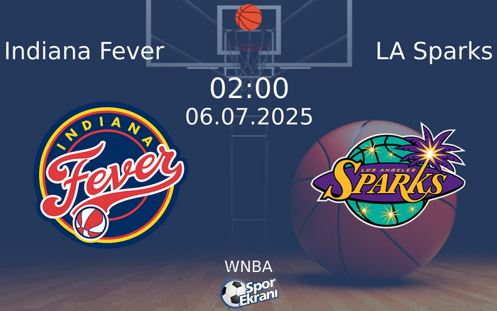 06 Temmuz 2025 Indiana Fever vs LA Sparks maçı Hangi Kanalda Saat Kaçta Yayınlanacak? 06 Temmuz 2025 Indiana Fever vs LA Sparks maçı Hangi Kanalda Saat Kaçta Yayınlanacak?