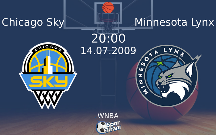 14 Temmuz 2009 Chicago Sky vs Minnesota Lynx maçı Hangi Kanalda Saat Kaçta Yayınlanacak?