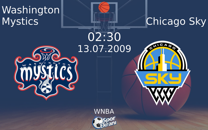 13 Temmuz 2009 Washington Mystics vs Chicago Sky maçı Hangi Kanalda Saat Kaçta Yayınlanacak?