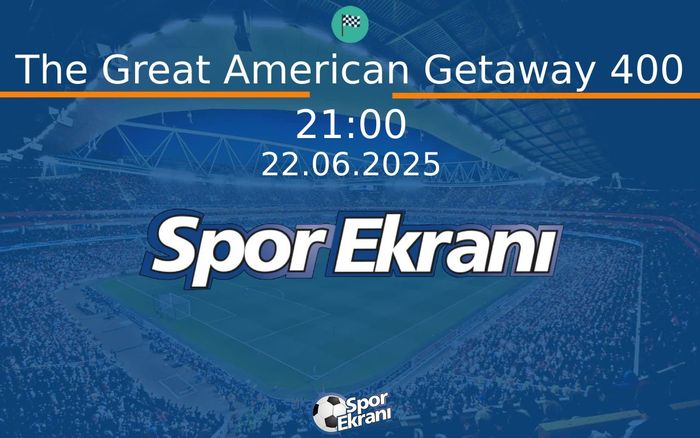 22 Haziran 2025 Nascar - The Great American Getaway 400  Hangi Kanalda Saat Kaçta Yayınlanacak?