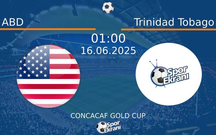 16 Haziran 2025 ABD vs Trinidad Tobago maçı Hangi Kanalda Saat Kaçta Yayınlanacak? 16 Haziran 2025 ABD vs Trinidad Tobago maçı Hangi Kanalda Saat Kaçta Yayınlanacak?