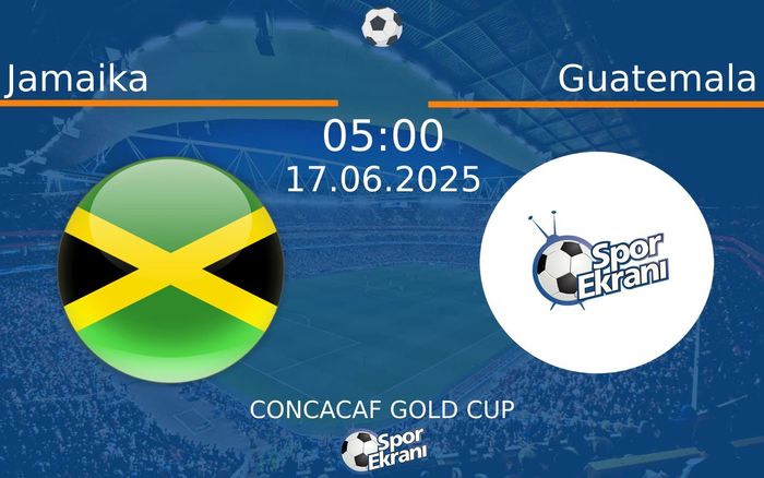 17 Haziran 2025 Jamaika vs Guatemala maçı Hangi Kanalda Saat Kaçta Yayınlanacak? 17 Haziran 2025 Jamaika vs Guatemala maçı Hangi Kanalda Saat Kaçta Yayınlanacak?