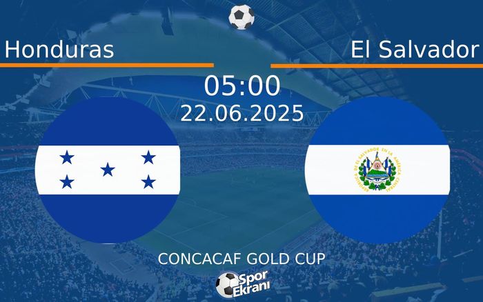 22 Haziran 2025 Honduras vs El Salvador maçı Hangi Kanalda Saat Kaçta Yayınlanacak?