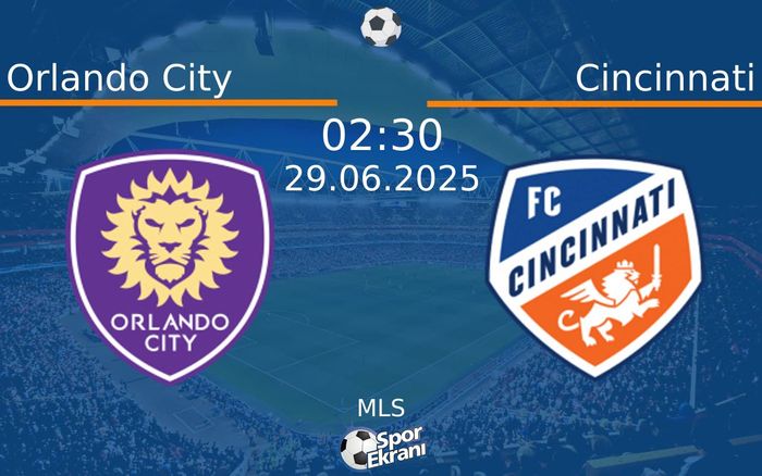 29 Haziran 2025 Orlando City vs Cincinnati maçı Hangi Kanalda Saat Kaçta Yayınlanacak? 29 Haziran 2025 Orlando City vs Cincinnati maçı Hangi Kanalda Saat Kaçta Yayınlanacak?