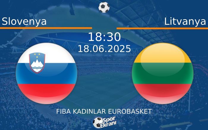 18 Haziran 2025 Slovenya vs Litvanya maçı Hangi Kanalda Saat Kaçta Yayınlanacak? 18 Haziran 2025 Slovenya vs Litvanya maçı Hangi Kanalda Saat Kaçta Yayınlanacak?