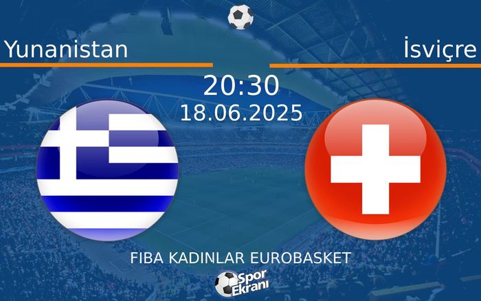 18 Haziran 2025 Yunanistan vs İsviçre maçı Hangi Kanalda Saat Kaçta Yayınlanacak? 18 Haziran 2025 Yunanistan vs İsviçre maçı Hangi Kanalda Saat Kaçta Yayınlanacak?