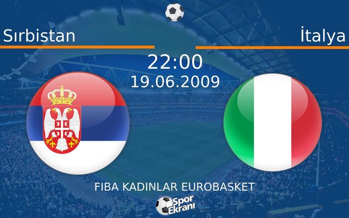 19 Haziran 2009 Sırbistan vs İtalya maçı Hangi Kanalda Saat Kaçta Yayınlanacak? 19 Haziran 2009 Sırbistan vs İtalya maçı Hangi Kanalda Saat Kaçta Yayınlanacak?
