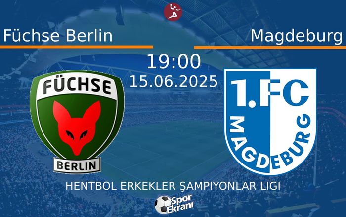15 Haziran 2025 Füchse Berlin vs Magdeburg maçı Hangi Kanalda Saat Kaçta Yayınlanacak? 15 Haziran 2025 Füchse Berlin vs Magdeburg maçı Hangi Kanalda Saat Kaçta Yayınlanacak?