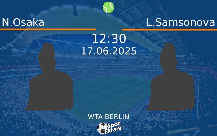 17 Haziran 2025 N.Osaka vs L.Samsonova maçı Hangi Kanalda Saat Kaçta Yayınlanacak? 17 Haziran 2025 N.Osaka vs L.Samsonova maçı Hangi Kanalda Saat Kaçta Yayınlanacak?