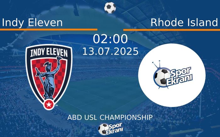 13 Temmuz 2025 Indy Eleven vs Rhode Island maçı Hangi Kanalda Saat Kaçta Yayınlanacak? 13 Temmuz 2025 Indy Eleven vs Rhode Island maçı Hangi Kanalda Saat Kaçta Yayınlanacak?