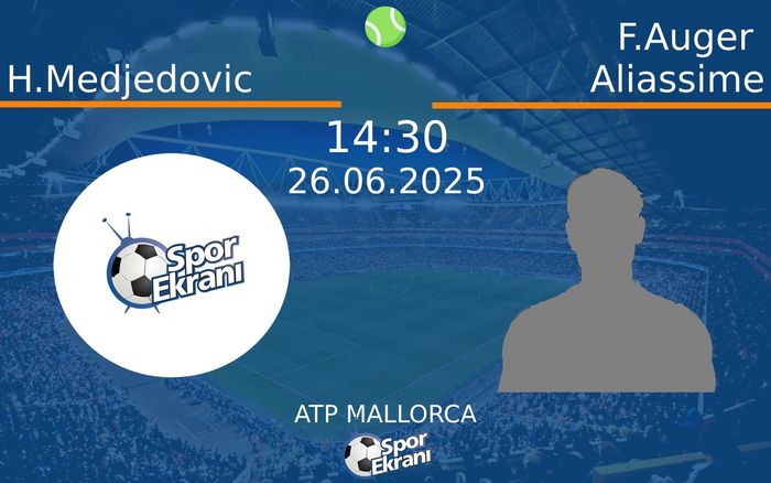 26 Haziran 2025 H.Medjedovic vs F.Auger Aliassime maçı Hangi Kanalda Saat Kaçta Yayınlanacak? 26 Haziran 2025 H.Medjedovic vs F.Auger Aliassime maçı Hangi Kanalda Saat Kaçta Yayınlanacak?