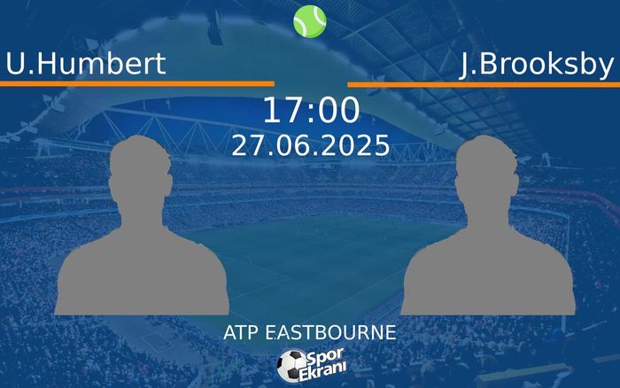 27 Haziran 2025 U.Humbert vs J.Brooksby maçı Hangi Kanalda Saat Kaçta Yayınlanacak? 27 Haziran 2025 U.Humbert vs J.Brooksby maçı Hangi Kanalda Saat Kaçta Yayınlanacak?