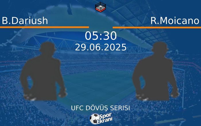 29 Haziran 2025 B.Dariush vs R.Moicano maçı Hangi Kanalda Saat Kaçta Yayınlanacak? 29 Haziran 2025 B.Dariush vs R.Moicano maçı Hangi Kanalda Saat Kaçta Yayınlanacak?