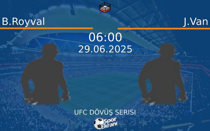 29 Haziran 2025 B.Royval vs J.Van maçı Hangi Kanalda Saat Kaçta Yayınlanacak? 29 Haziran 2025 B.Royval vs J.Van maçı Hangi Kanalda Saat Kaçta Yayınlanacak?