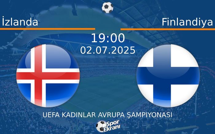 02 Temmuz 2025 İzlanda vs Finlandiya maçı Hangi Kanalda Saat Kaçta Yayınlanacak? 02 Temmuz 2025 İzlanda vs Finlandiya maçı Hangi Kanalda Saat Kaçta Yayınlanacak?
