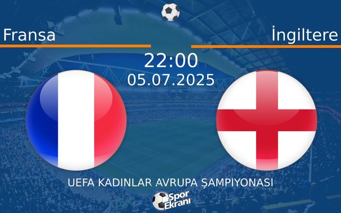 05 Temmuz 2025 Fransa vs İngiltere maçı Hangi Kanalda Saat Kaçta Yayınlanacak? 05 Temmuz 2025 Fransa vs İngiltere maçı Hangi Kanalda Saat Kaçta Yayınlanacak?