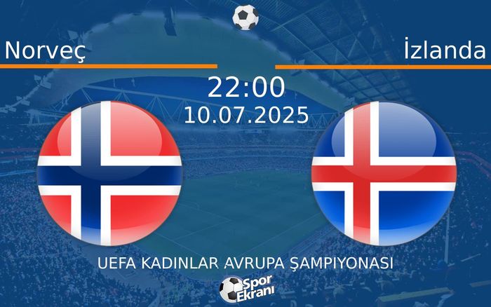 10 Temmuz 2025 Norveç vs İzlanda maçı Hangi Kanalda Saat Kaçta Yayınlanacak? 10 Temmuz 2025 Norveç vs İzlanda maçı Hangi Kanalda Saat Kaçta Yayınlanacak?