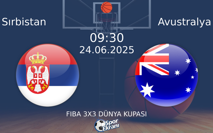 24 Haziran 2025 Sırbistan vs Avustralya maçı Hangi Kanalda Saat Kaçta Yayınlanacak? 24 Haziran 2025 Sırbistan vs Avustralya maçı Hangi Kanalda Saat Kaçta Yayınlanacak?