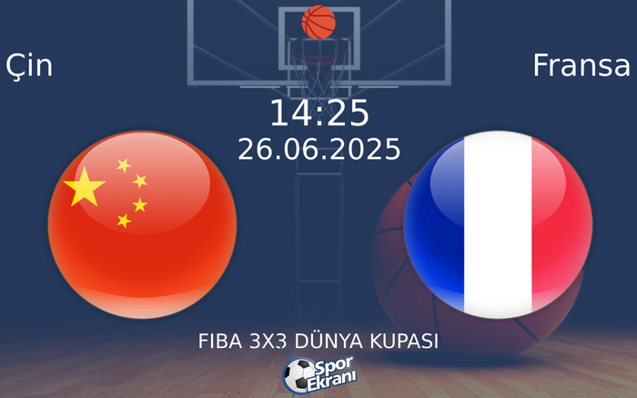 26 Haziran 2025 Çin vs Fransa maçı Hangi Kanalda Saat Kaçta Yayınlanacak?