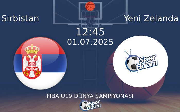 01 Temmuz 2025 Sırbistan vs Yeni Zelanda maçı Hangi Kanalda Saat Kaçta Yayınlanacak? 01 Temmuz 2025 Sırbistan vs Yeni Zelanda maçı Hangi Kanalda Saat Kaçta Yayınlanacak?