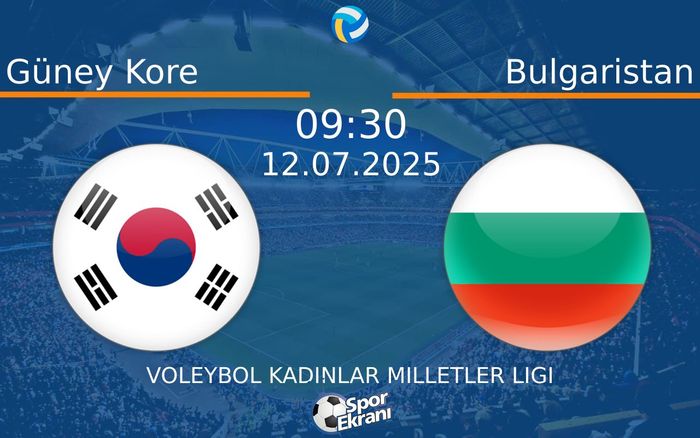 12 Temmuz 2025 Güney Kore vs Bulgaristan maçı Hangi Kanalda Saat Kaçta Yayınlanacak? 12 Temmuz 2025 Güney Kore vs Bulgaristan maçı Hangi Kanalda Saat Kaçta Yayınlanacak?