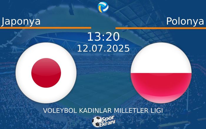 12 Temmuz 2025 Japonya vs Polonya maçı Hangi Kanalda Saat Kaçta Yayınlanacak? 12 Temmuz 2025 Japonya vs Polonya maçı Hangi Kanalda Saat Kaçta Yayınlanacak?
