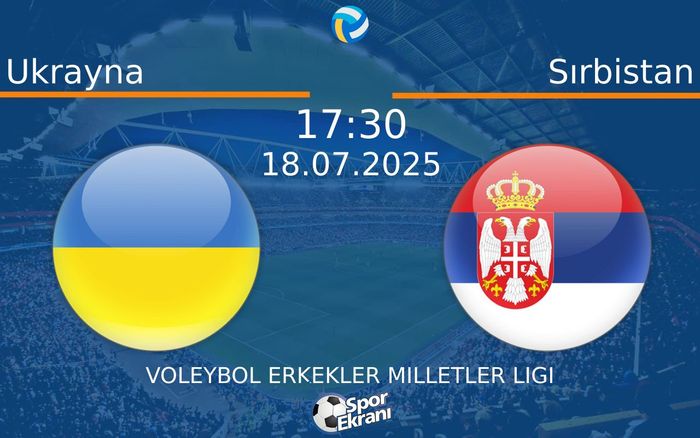 18 Temmuz 2025 Ukrayna vs Sırbistan maçı Hangi Kanalda Saat Kaçta Yayınlanacak? 18 Temmuz 2025 Ukrayna vs Sırbistan maçı Hangi Kanalda Saat Kaçta Yayınlanacak?