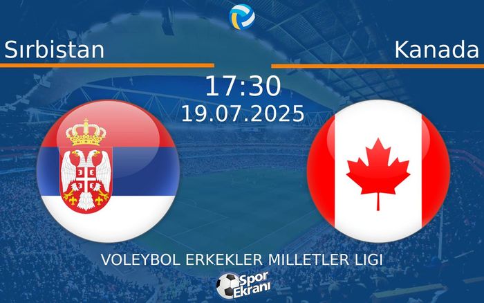 19 Temmuz 2025 Sırbistan vs Kanada maçı Hangi Kanalda Saat Kaçta Yayınlanacak? 19 Temmuz 2025 Sırbistan vs Kanada maçı Hangi Kanalda Saat Kaçta Yayınlanacak?