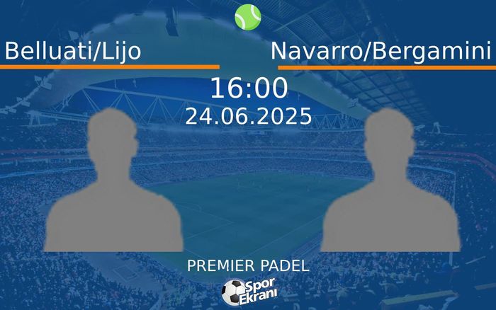 24 Haziran 2025 Belluati/Lijo vs Navarro/Bergamini maçı Hangi Kanalda Saat Kaçta Yayınlanacak? 24 Haziran 2025 Belluati/Lijo vs Navarro/Bergamini maçı Hangi Kanalda Saat Kaçta Yayınlanacak?