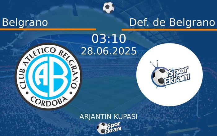 28 Haziran 2025 Belgrano vs Def. de Belgrano maçı Hangi Kanalda Saat Kaçta Yayınlanacak? 28 Haziran 2025 Belgrano vs Def. de Belgrano maçı Hangi Kanalda Saat Kaçta Yayınlanacak?