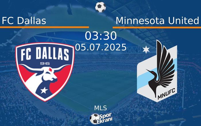 05 Temmuz 2025 FC Dallas vs Minnesota United maçı Hangi Kanalda Saat Kaçta Yayınlanacak? 05 Temmuz 2025 FC Dallas vs Minnesota United maçı Hangi Kanalda Saat Kaçta Yayınlanacak?