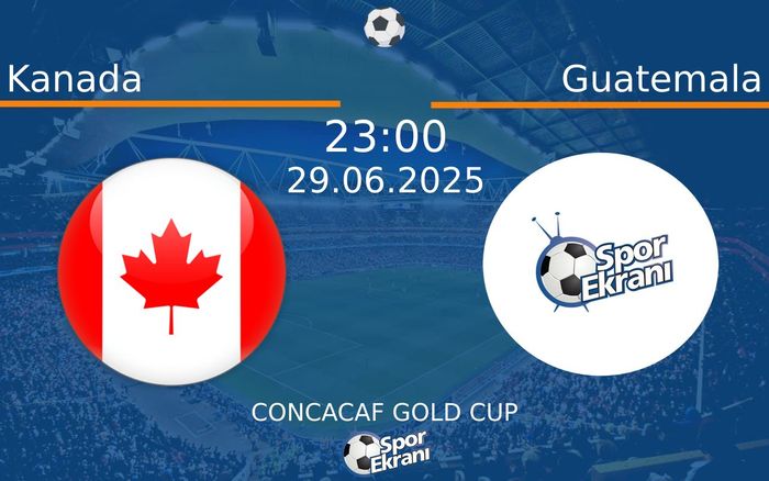 29 Haziran 2025 Kanada vs Guatemala maçı Hangi Kanalda Saat Kaçta Yayınlanacak? 29 Haziran 2025 Kanada vs Guatemala maçı Hangi Kanalda Saat Kaçta Yayınlanacak?