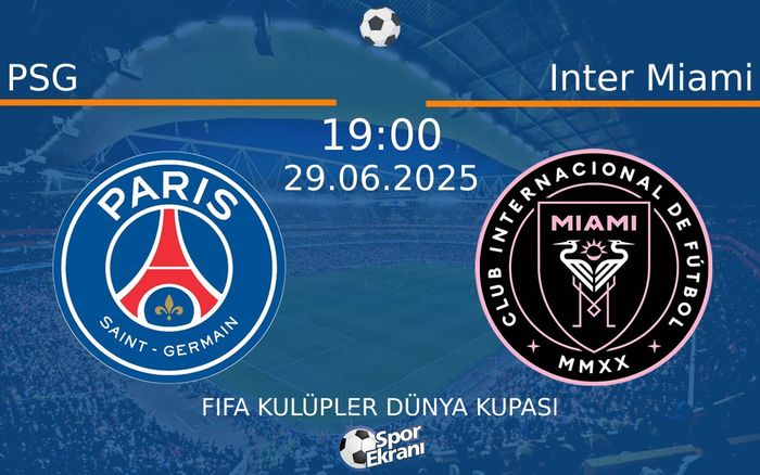 29 Haziran 2025 PSG vs Inter Miami maçı Hangi Kanalda Saat Kaçta Yayınlanacak? 29 Haziran 2025 PSG vs Inter Miami maçı Hangi Kanalda Saat Kaçta Yayınlanacak?