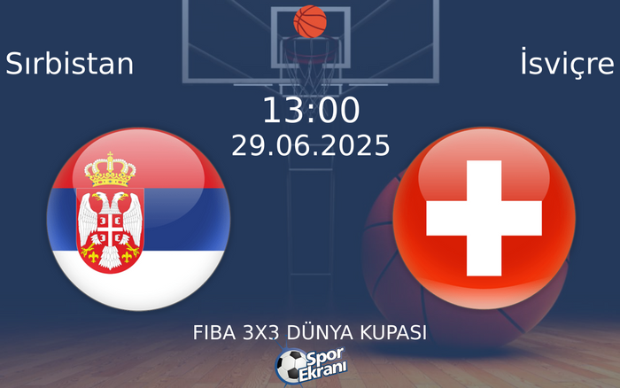 29 Haziran 2025 Sırbistan vs İsviçre maçı Hangi Kanalda Saat Kaçta Yayınlanacak? 29 Haziran 2025 Sırbistan vs İsviçre maçı Hangi Kanalda Saat Kaçta Yayınlanacak?